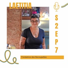 S2 // EP7 - Laetitia, Fondatrice de Les Recoupettes
