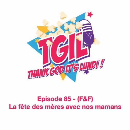 Episode 85 F F La Fete Des Meres Avec Nos Mamans By Thank God It S Lundi Episode 85 F F La Fete Des Meres Avec Nos Mamans By Thank God It S Lundi