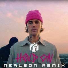 Hold On (Nealson Remix) - Justin Bieber