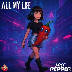 MISS PEPPER - ALL MY LIFE