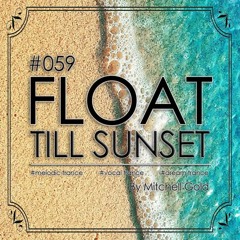 059 FLOAT Till Sunset (October '24)