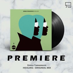 PREMIERE: Sinisa Tamamovic - Healing (Original Mix) [SENSO SOUNDS]