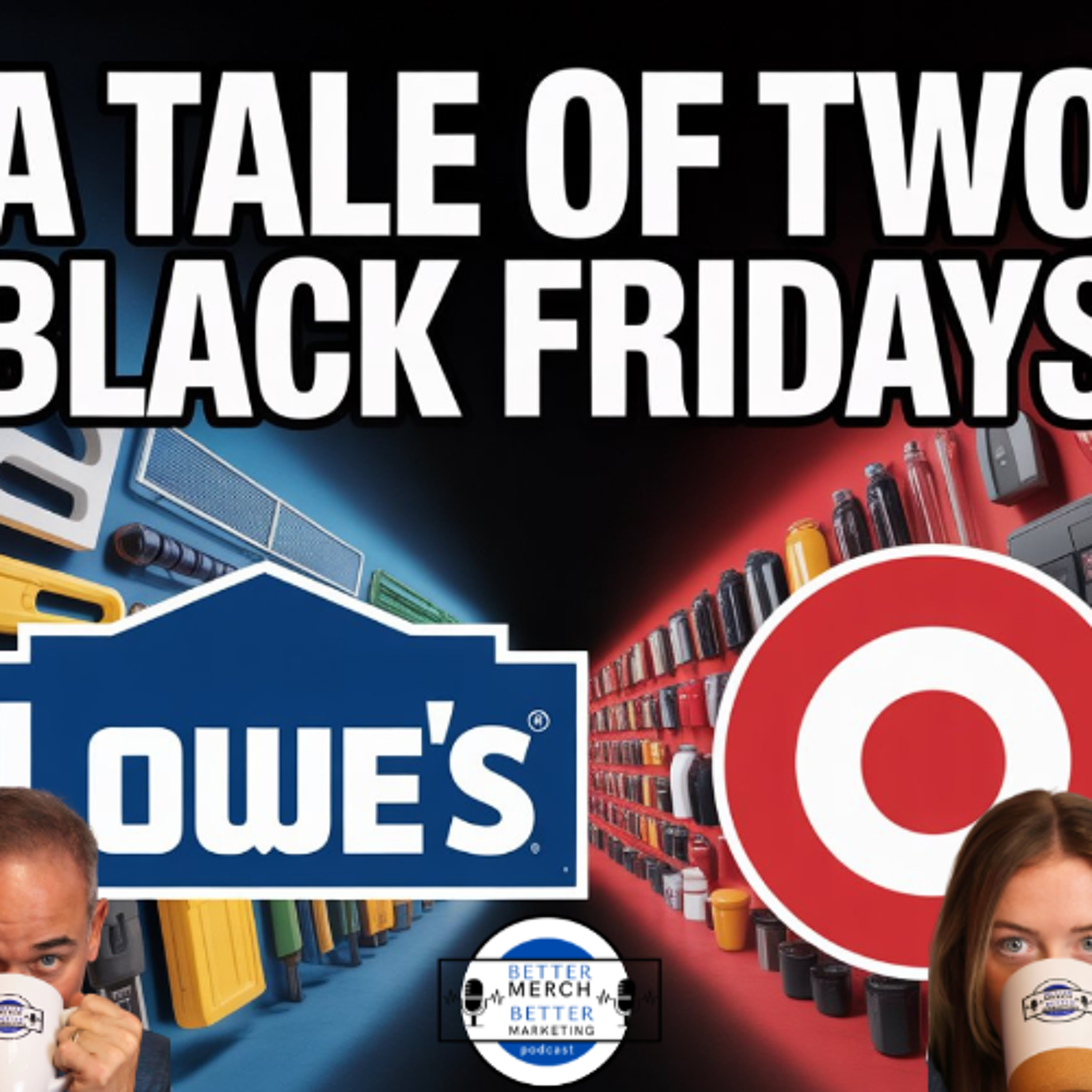 Better Merch...Better Marketing: A Tale of Two Black Fridays episode artwork