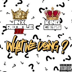 What We Doing (Feat. Kingcess)