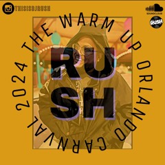 DJRush- The Warm Up |ORLANDO CARNIVAL '24|