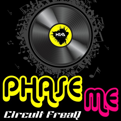 Phase Me - Circuit FreaQ