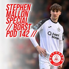 STEPHEN MALLON SPECIAL // BORST POD 142 //