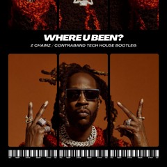 2 Chainz - Where U Been? (CONTRABAND Tech House Bootleg) - [FREE DOWNLOAD]