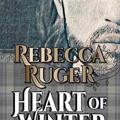 ✔️ Read Heart of Winter (Heart of a Highlander Book 5) by  Rebecca Ruger