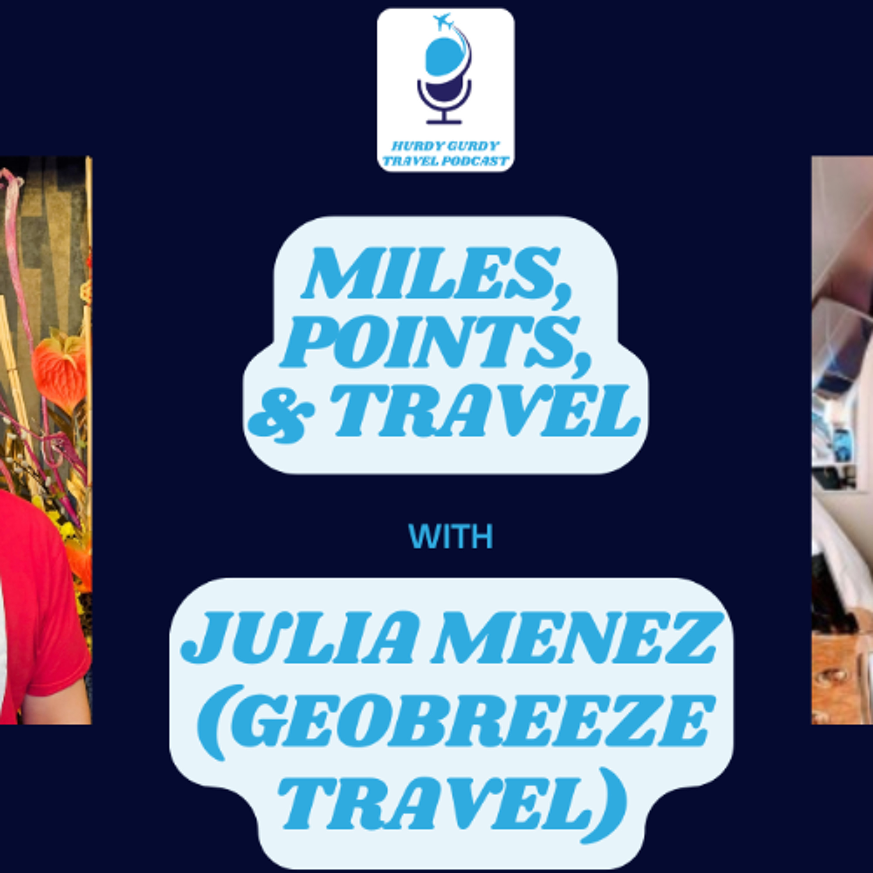 Miles, Points, and Travel with Julia Menez of Geobreeze Travel