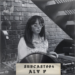 SUBCAST004 - ALY P