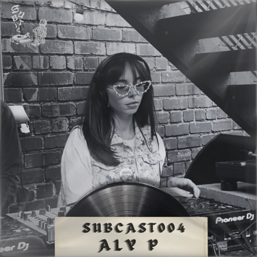 SUBCAST004 - ALY P