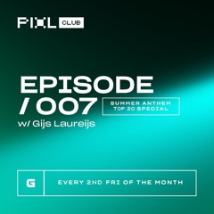 PIXL Radio / Episode 007 | Summer Anthem Top 20 special
