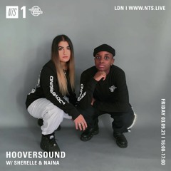 Hooversound w/ Sherelle & Naina - 030921