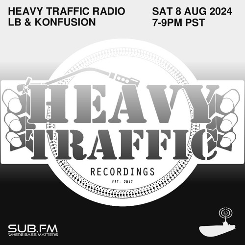 2024-8-10 Heavy Traffic Radio with LB & Konfusion