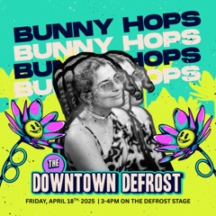 The Downtown Defrost 2025 - Bunny Hops on the Defrost Stage - Friday afternoon in Edmonton