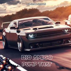 Dio Amigo - Pump That