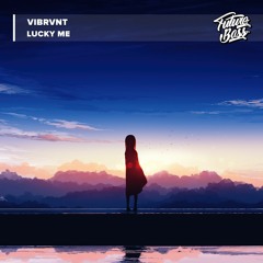 Vibrvnt - Lucky Me [Future Bass Release]