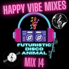 Happy Vibe Mixes - MIX 14
