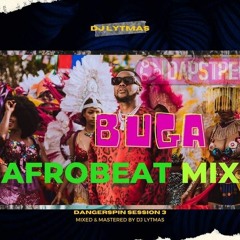 BUGA AFROBEAT MIX 2022 | DANGERSPIN SESSION 3 - DJ LYTMAS | SUGARCANE | CALM DOWN | REMA | DAVIDO