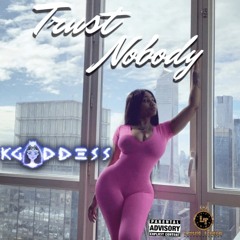 K GODDESS - TRUST NOBODY