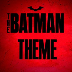 THE BATMAN (2022) THEME - SOUNDTRACK