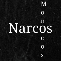 Narcos & Monocos