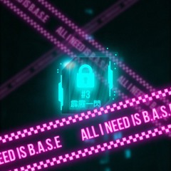 ALL I NEED IS B.A.S.E #3 霹靂一閃