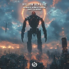 Hollow Alphane - Kai Wachi vs. Blanke vs. Phaseone (Dante Levo Mashup)