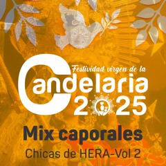 Mix caporales ( Chicas de HERA) Vol #2 - Candelaria 2025