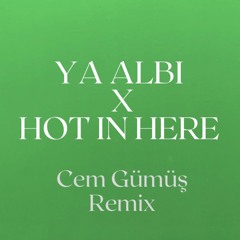 YA ALBI X HOT IN HERE (Cem Gümüş Remix) يا قلبي - حكيم