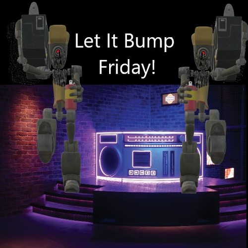 Let It Bump Friday Episode 189