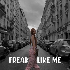 FREAK LIKE ME