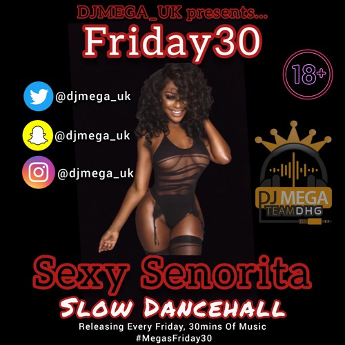 FRIDAY30: Slow Dancehall - Sexy Senorita ft Vybz, Dexta Daps, Popcaan & more #megasfriday30