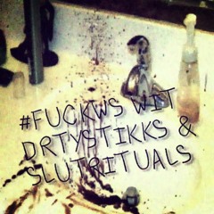#fuckws wit @drtystikks & @slutrituals