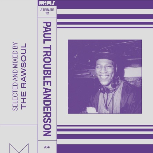 Tribute to Paul "Trouble" Anderson (Part 1) - Mixed & Selected by The Rawsoul