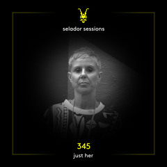 Selador Session 345 - Just Her