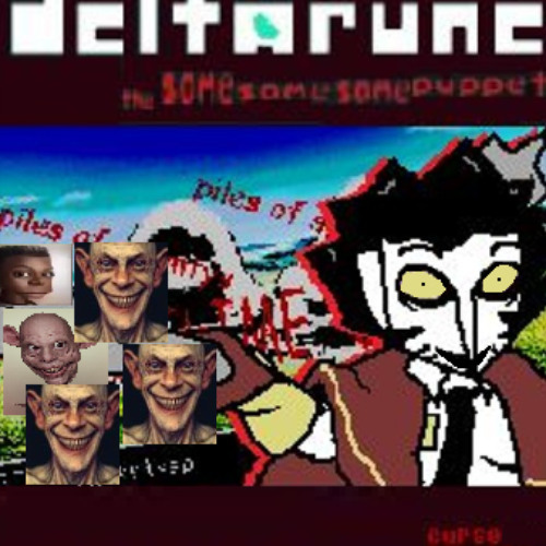 mY NAME now What kinda;; What kindA:; wHAT KINDA -;; curse+ - [Deltarune; The Same Same Same Puppet]