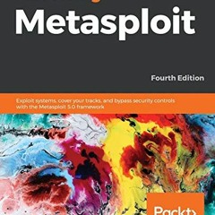 Get PDF Mastering Metasploit: Exploit systems, cover your tracks, and bypass security controls with