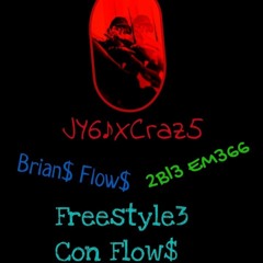 JY6♪XCraz5 & 2Bl3 EM366 Ft.Bryan Flow$ - Freestyle con Flow$