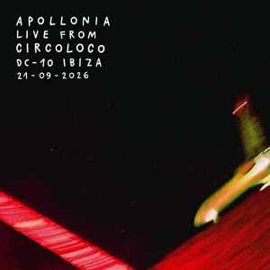 Apollonia - Live from Circoloco DC-10 Ibiza (21.09.2026)