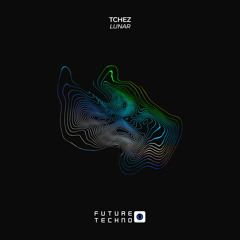 Tchez - Lunar [Future Techno Records]