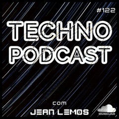 Techno Podcast #122 By Jean Lemos [Studio Mix]