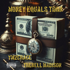 Money Equals Trenell Madison & YM2crace