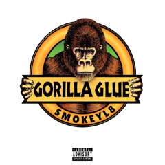 SmokeyL8 - Gorilla Glue