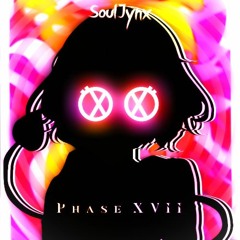 SoulJynx: Phase 17