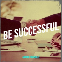 ANtarcticbreeze - Be Successful