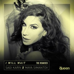 Sagi Kariv X Maya Simantov  - I Will Wait (Daniel Zadka & Mike Soriano Remix)