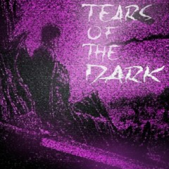 Tears Of The Dark