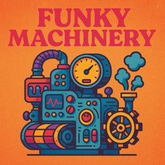Funky Machinery